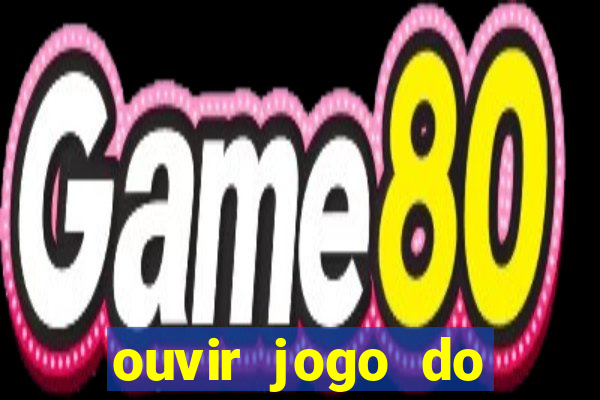 ouvir jogo do vasco ao vivo